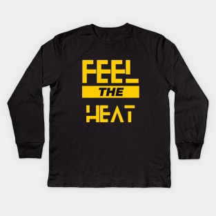 Yes Feel The Heat Kids Long Sleeve T-Shirt